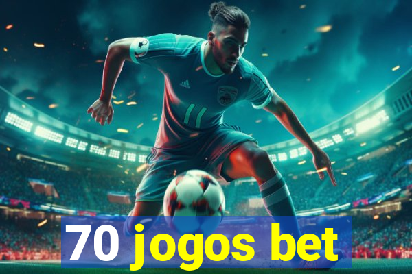 70 jogos bet